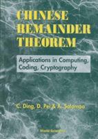Chinese Remainder Theorem: Applications in Computing, Coding, Cryptography 9810228279 Book Cover
