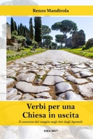 Verbi per una Chiesa in uscita: Il cammino del vangelo negli Atti degli Apostoli 1977536972 Book Cover