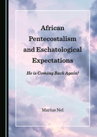 African Pentecostalism and Eschatological Expectations 1527539431 Book Cover