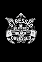 Stressed blessed and Black Friday obsessed: 6x9 BLACK FRIDAY lined ruled paper notebook notes 1710003405 Book Cover