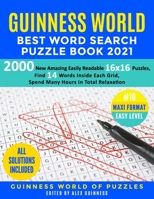 Guinness World Best Word Search Puzzle Book 2021 #10 Maxi Format Easy Level: 2000 New Amazing Easily Readable 16x16 Puzzles, Find 14 Words Inside Each Grid, Spend Many Hours in Total Relaxation B08L5GGX5X Book Cover