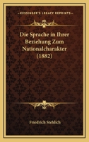 Die Sprache in Ihrer Beziehung Zum Nationalcharakter (1882) 116831027X Book Cover