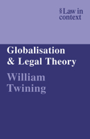 Globalisation and Legal Theory 0521605946 Book Cover