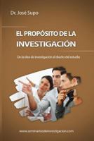 El Proposito de La Investigacion: de La Idea de Investigacion Al Diseno del Estudio 1494301261 Book Cover
