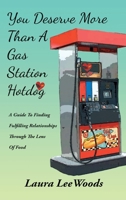 You Deserve More Than A Gas Station Hotdog B0FWJHM1GS Book Cover