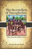 The Storytellers of Nacogdoches: Tales from the Oldest Town B0FKH25CQ1 Book Cover