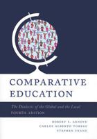 Comparative Education: The Dialectic of the Global and the Local 0847684601 Book Cover