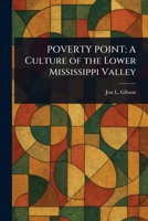 Poverty Point: A Culture of the Lower Mississippi Valley 9361473972 Book Cover