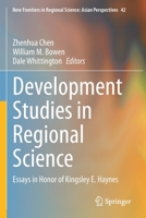 Development Studies in Regional Science: Essays in Honor of Kingsley E. Haynes 9811514348 Book Cover