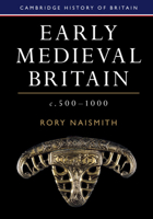 Early Medieval Britain, c. 500–1000 1108440258 Book Cover