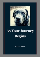 As your Journey Begins 1445288451 Book Cover