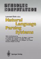 Natural Language Parsing Systems (Symbolic Computation-Artificial Intelligence Series) 3642830323 Book Cover