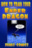 How to Train Your Ender Dragon 1530227496 Book Cover