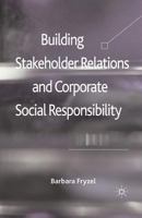 Building Stakeholder Relations and Corporate Social Responsibility 1349323772 Book Cover