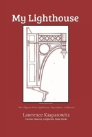 My Lighthouse: Pigeon Point Lighthouse, Pescadero, California 1535371269 Book Cover