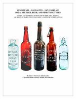 San Rafael - Sausalito - San Anselmo Bottles: Guide and Reference to Bottles of Beer, Soda, Seltzer, and Spirits of Marin County 1732453012 Book Cover