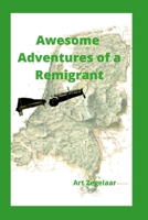 Awesome Adventures of a Remigrant 1471063399 Book Cover