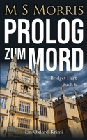 Prolog zum Mord: Ein Oxford-Krimi (Die Bridget-Hart-Reihe) (German Edition) 1914537440 Book Cover