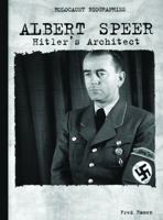 Albert Speer: Hitler's Architect (Holocaust Biographies) 1435887174 Book Cover