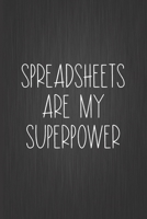 Spreadsheets Are My Superpower: Coworker Notebook, Sarcastic Humor, Funny Gag Gift Work, Boss, Colleague, Employee, HR, Office Journal 1673710468 Book Cover