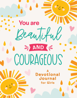 You Are Beautiful and Courageous: A Devotional Journal for Girls 164352979X Book Cover