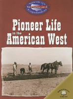 Pioneer Life In The American West (America's Westward Expansion) 0836857909 Book Cover