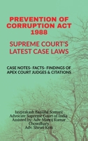 Prevention of Corruption ACT 1988- Supreme Court's Latest Case Laws: Case Notes- Facts- Findings of Apex Court Judges & Citations B0FDFSQ8J2 Book Cover