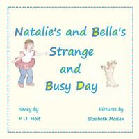 Natalie's and Bella's Strange and Busy Day 1522712844 Book Cover