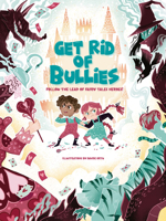 Get Rid of Bullies!: Follow the Lead of Fairy Tale Heroes! 8854417017 Book Cover