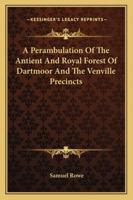 A Perambulation of the Antient and Royal Forest of Dartmoor and the Venville Precincts 1241223416 Book Cover