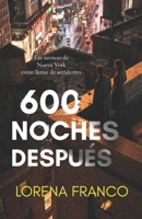 600 noches después: Crimen, misterio y romance en Nueva York B0BQ9J8FW9 Book Cover