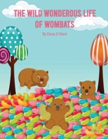 The wild wonderous life of wombats B09KN7ZP5Y Book Cover