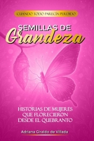 Semillas de grandeza: Historias de mujeres que florecieron desde el quebranto (Spanish Edition) B0FFTKCYVM Book Cover
