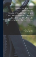 Unterredungen Und Mathematische Demonstrationen �ber Zwei Neue Wissenszweige, Die Mechanik Und Die Fallgesetze Betreffend; Volume 2 1018421203 Book Cover