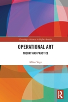 Operational Art: Theory and Practice (Routledge Advances in Defence Studies) 1032367709 Book Cover