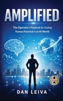 Amplified: The Operator's Playbook for Scaling Human Potential in an AI World B0GSSFBK22 Book Cover