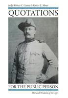 Quotations For the Public Person: Wit and Wisdom of the Ages 1525541021 Book Cover