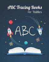 ABC Tracing Book For Toddlers: Preschoolers And Kids. Coloring And Letter Tracing Book, Practice For Kids, Ages 3-5, Alphabet Writing Practic 1096389142 Book Cover