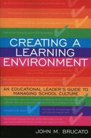Creating a Learning Environment: An Educational Leader's Guide to Managing School Culture 157886190X Book Cover