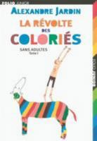 La révolte des coloriés 2070574067 Book Cover