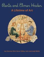 Berta and Elmer Hader: A Lifetime of Art 0989108708 Book Cover