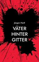 V?ter hinter Gitter: Haft aus der Sicht eines Insassen 375431789X Book Cover