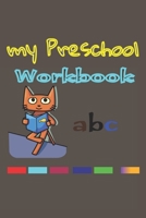my Preschool Workbook abc: ,Learning to Count Numbers and Alphabet,tracing,littre,coloring ,writing,baby B088N92S13 Book Cover