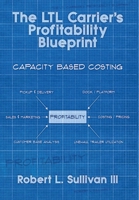 The LTL Carrier's Profitability Blueprint 1647043549 Book Cover