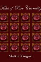 Tales of Pure Carnality 1312177195 Book Cover