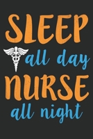 Sleep all day nurse all night: Nurse Lined journal paperback notebook 100 page, gift journal/agenda/notebook to write, great gift, 6 x 9 Notebook 1676586067 Book Cover