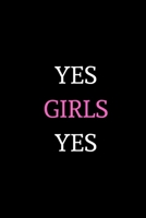 Yes Girls Yes: Lined Notebook / Journal / Diary Gift, 120 blanc pages, 6x9 inches 165404959X Book Cover