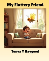 My Fluttery Friend B0FQPNY55T Book Cover