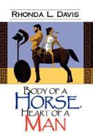 Body of a Horse. Heart of a Man 097959359X Book Cover