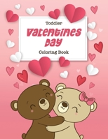 Toddler Valentine's Day Coloring Book: 30 Big, Simple and Fun Designs, Ages 2-4, 8.5 x 11 Inches (21.59 x 27.94 cm) 1677304855 Book Cover